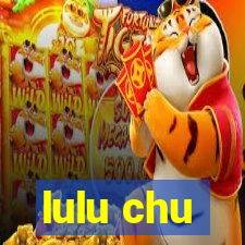 lulu chu